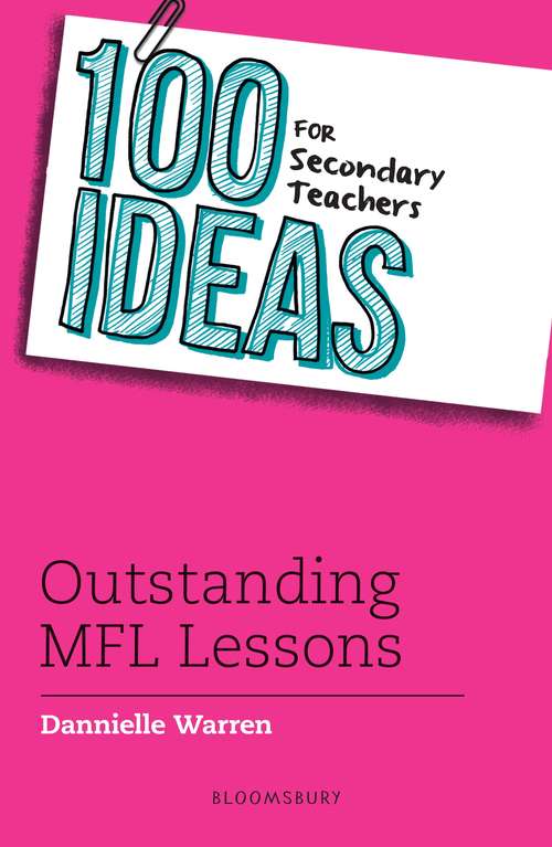 Book cover of 100 Ideas for Secondary Teachers: Outstanding MFL Lessons (100 Ideas for Teachers)