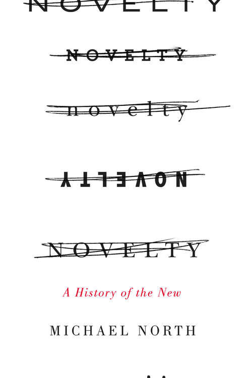 Book cover of Novelty: A History of the New
