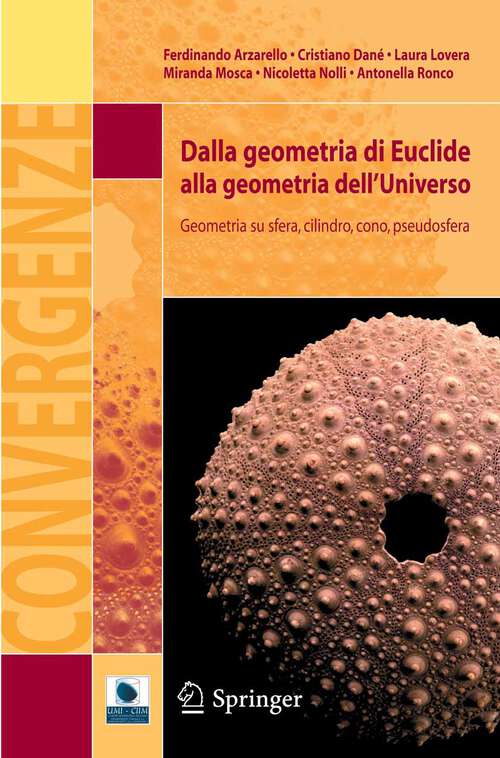 Book cover of Dalla geometria di Euclide alla geometria dell'Universo: Geometria su sfera, cilindro, cono, pseudosfera (2012) (Convergenze)