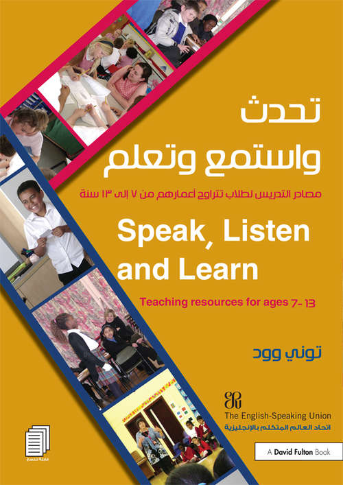 Book cover of Speak, Listen and Learn: Teaching resources for ages 7-13, Arabic Edition