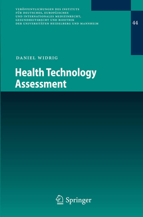Book cover of Health Technology Assessment (1. Aufl. 2015) (Veröffentlichungen des Instituts für Deutsches, Europäisches und Internationales Medizinrecht, Gesundheitsrecht und Bioethik der Universitäten Heidelberg und Mannheim #44)