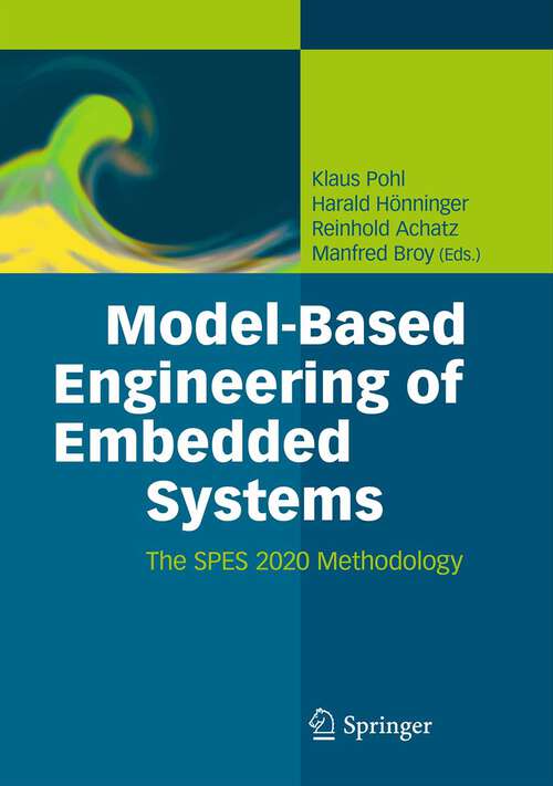 Book cover of Model-Based Engineering of Embedded Systems: The SPES 2020 Methodology (2012)