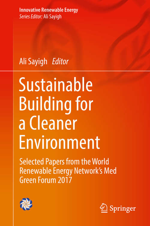 Book cover of Sustainable Building for a Cleaner Environment: Selected Papers from the World Renewable Energy Network's Med Green Forum 2017 (Innovative Renewable Energy)
