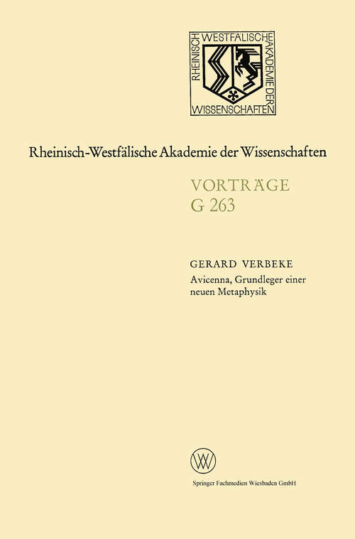 Book cover of Avicenna, Grundleger einer neuen Metaphysik (1983) (Rheinisch-Westfälische Akademie der Wissenschaften #263)