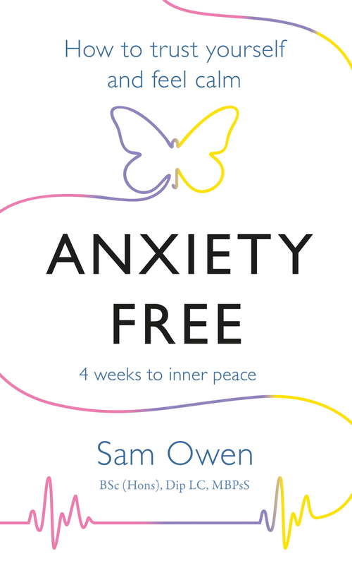 Book cover of Anxiety Free: How to Trust Yourself and Feel Calm