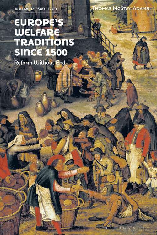 Book cover of Europe’s Welfare Traditions Since 1500, Volume 1: 1500-1700