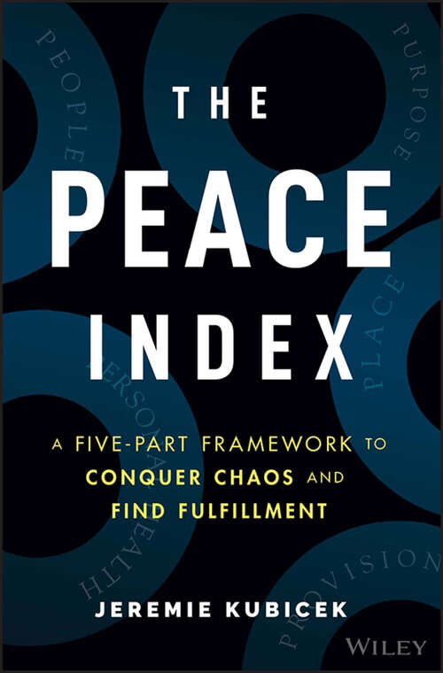 Book cover of The Peace Index: A Five-Part Framework to Conquer Chaos and Find Fulfillment