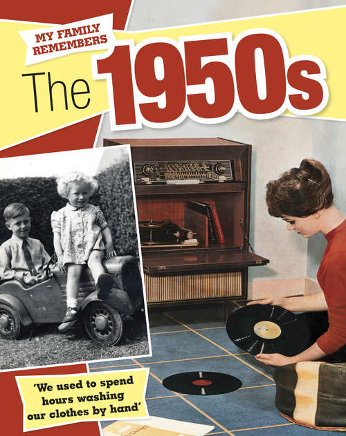 Book cover of My Family Remembers The 1950s: The 1950s (My Family Remembers #1)
