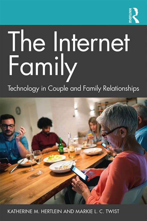 Book cover of The Internet Family: Technology in Couple and Family Relationships