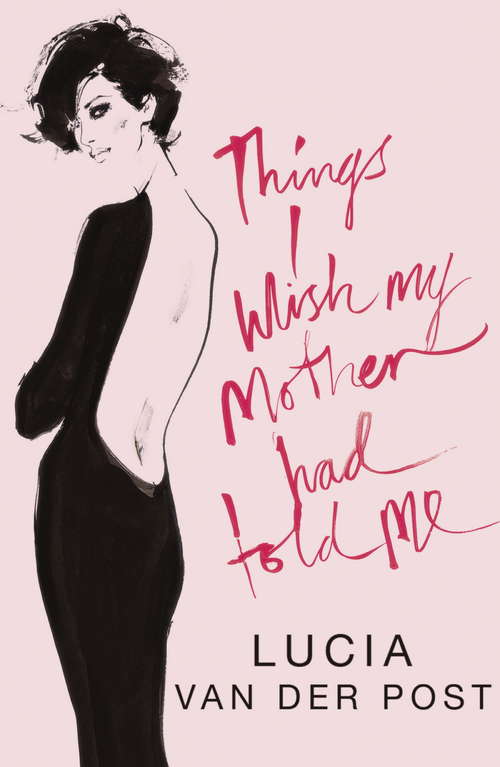 Book cover of Things I Wish My Mother Had Told Me: Lessons in Grace and Elegance