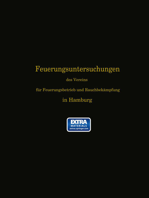 Book cover of Feuerungsuntersuchungen des Vereins für Feuerungsbetrieb und Rauchbekämpfung in Hamburg (1906)
