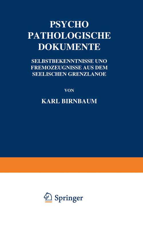 Book cover of Psychopathologische Dokumente: Selbstbekenntnisse und Fremdƶeugnisse aus dem Seelischen Grenƶlande (1920)