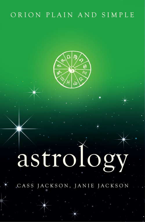 Book cover of Astrology, Orion Plain and Simple: Make The Most Of Your Sun Sign Potential (Plain and Simple)