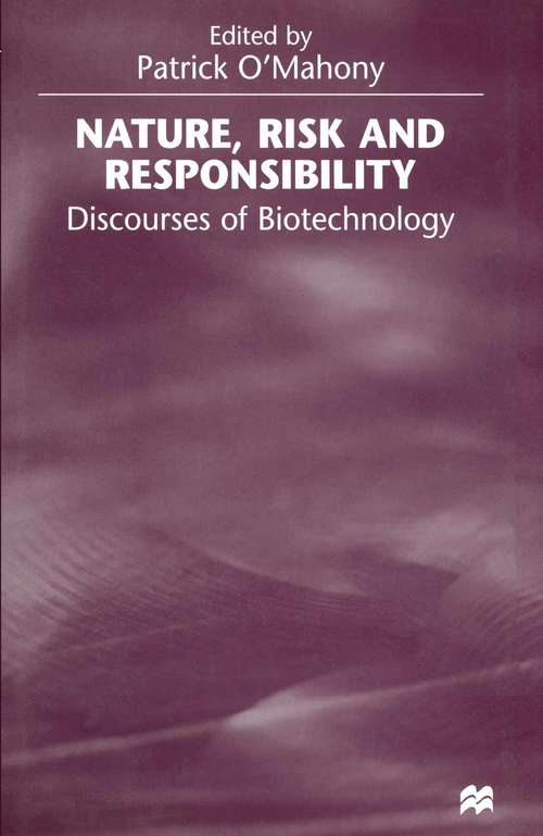 Book cover of Nature, Risk and Responsibility: Discourses of Biotechnology (1st ed. 1999)