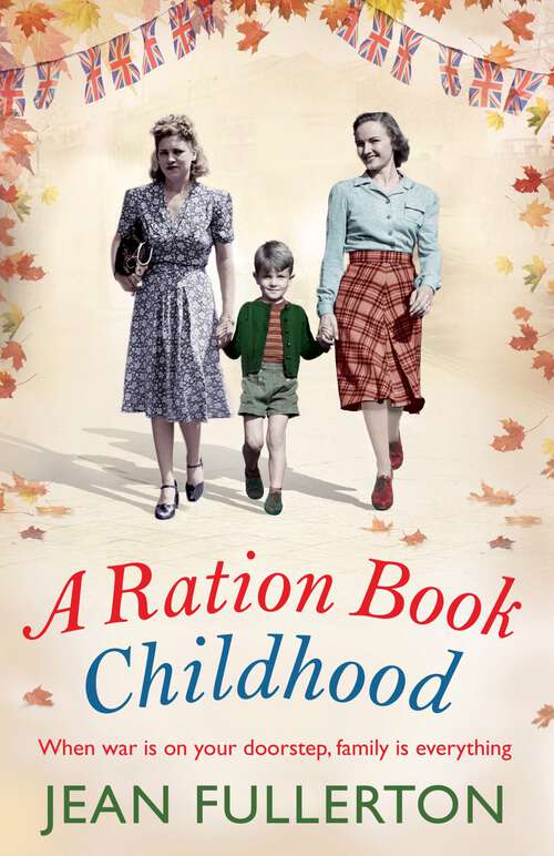 Book cover of A Ration Book Childhood: Perfect for fans of Ellie Dean and Lesley Pearse (Main) (Ration Book series #3)