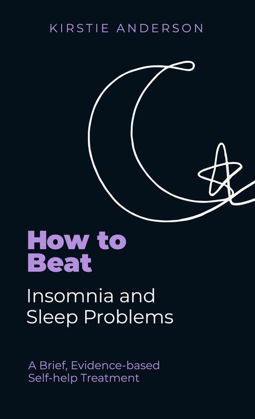 Book cover of How to Beat Insomnia and Sleep Problems One Step at a Time: Using evidence-based low-intensity CBT (How To Beat #7)