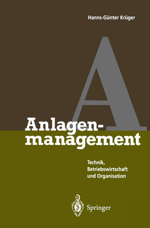 Book cover of Anlagenmanagement: Technik, Betriebswirtschaft und Organisation (1995)