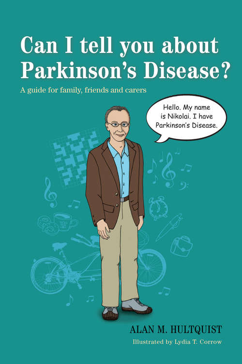 Book cover of Can I tell you about Parkinson's Disease?: A guide for family, friends and carers