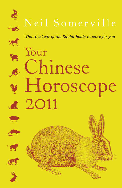 Book cover of Your Chinese Horoscope 2011: What The Year Of The Rabbit Holds In Store For You (ePub edition)