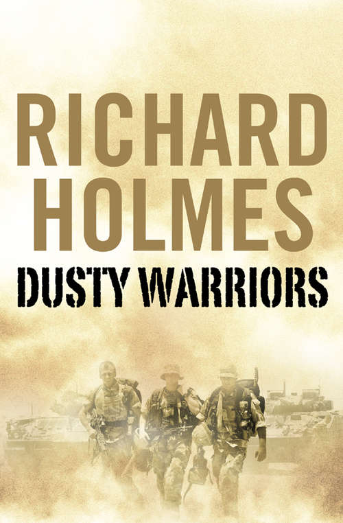 Book cover of Dusty Warriors (Text Only): Modern Soldiers At War (text Only) (ePub edition)