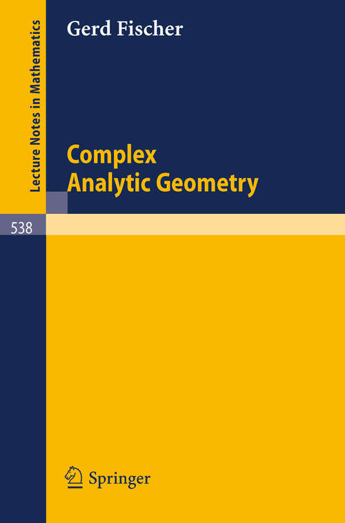 Book cover of Complex Analytic Geometry (1976) (Lecture Notes in Mathematics #538)