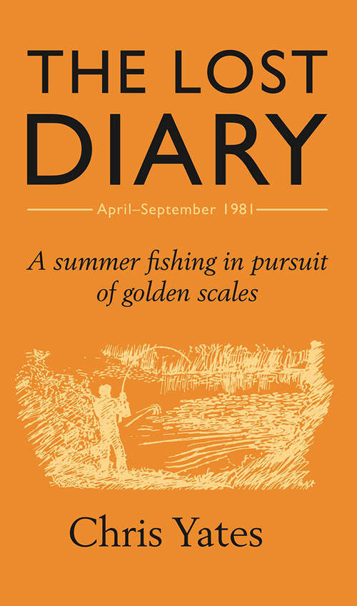Book cover of The Lost Diary: A summer fishing in pursuit of golden scales