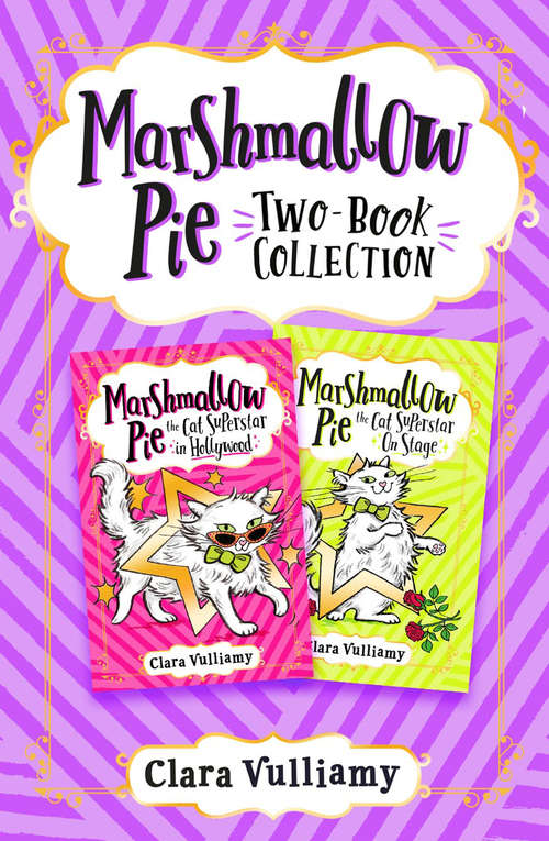 Book cover of Marshmallow Pie 2-book Collection, Volume 2: Marshmallow Pie The Cat Superstar In Hollywood, Marshmallow Pie The Cat Superstar On Stage