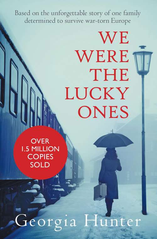 Book cover of We Were the Lucky Ones: Based on the unforgettable story of one family determined to survive war-torn Europe