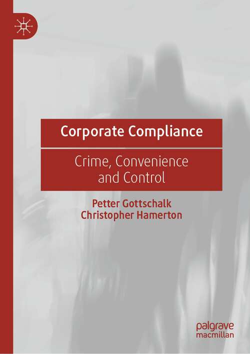 Book cover of Corporate Compliance: Crime, Convenience and Control (1st ed. 2022)