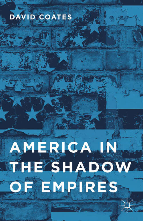 Book cover of America in the Shadow of Empires (2014)
