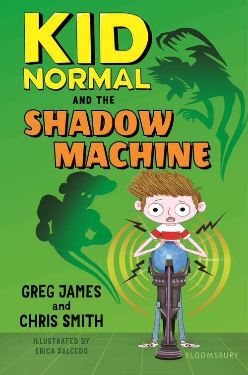 Book cover of Kid Normal and the Shadow Machine: Kid Normal 3 (Kid Normal)
