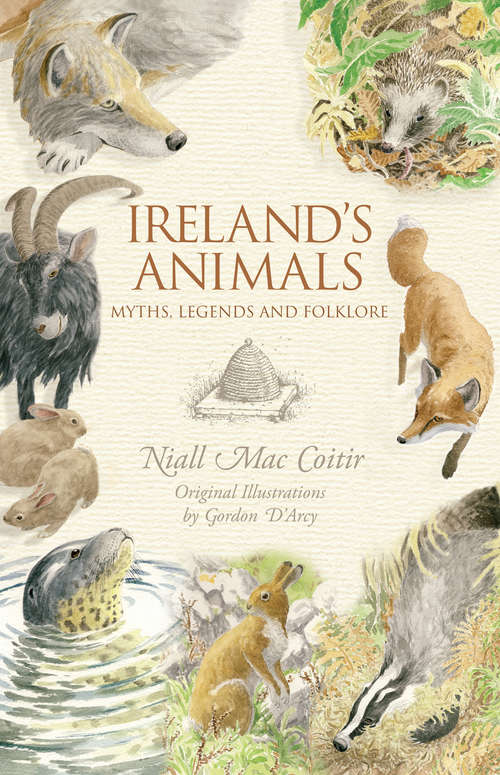 Book cover of Ireland’s Animals: Myths, Legends And Folklore
