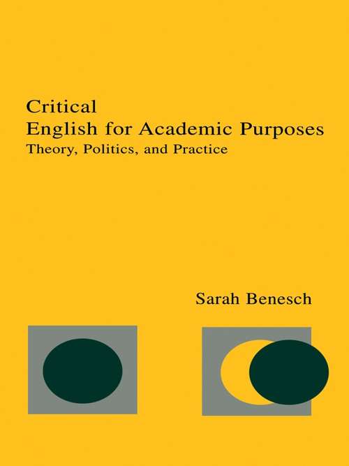 Book cover of Critical English for Academic Purposes: Theory, Politics, and Practice
