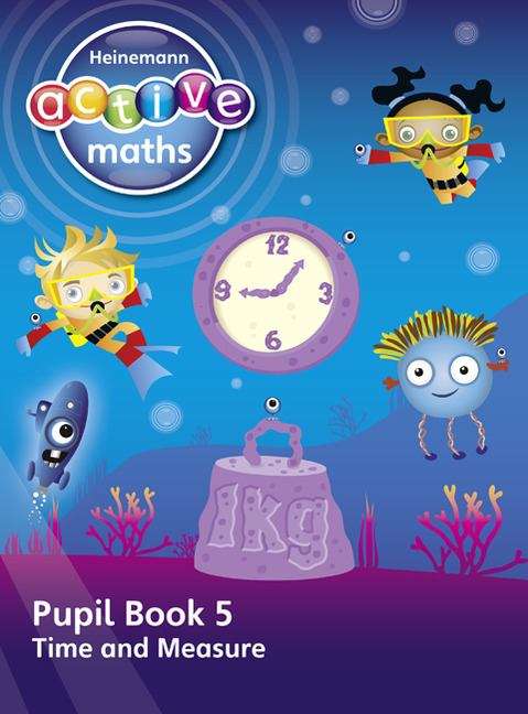 Book cover of Heinemann Active Maths, Level 1, Pupil Book 5: Time and Measure (PDF)