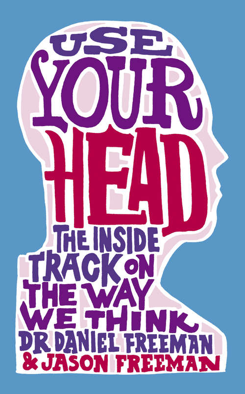 Book cover of Use Your Head: A Guided Tour of the Human Mind