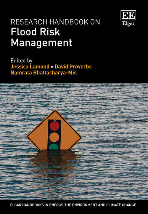 Book cover of Research Handbook on Flood Risk Management (Elgar Handbooks in Energy, the Environment and Climate Change)