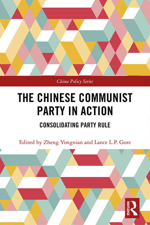 Book cover of The Chinese Communist Party in Action: Consolidating Party Rule (China Policy Series)