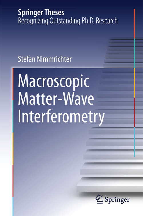 Book cover of Macroscopic Matter Wave Interferometry (2014) (Springer Theses)