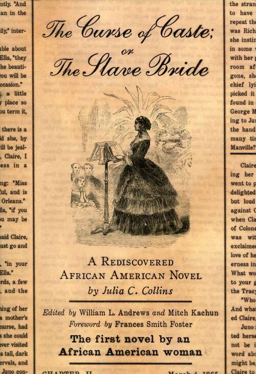 Book cover of The Curse of Caste; or The Slave Bride: A Rediscovered African American Novel by Julia C. Collins