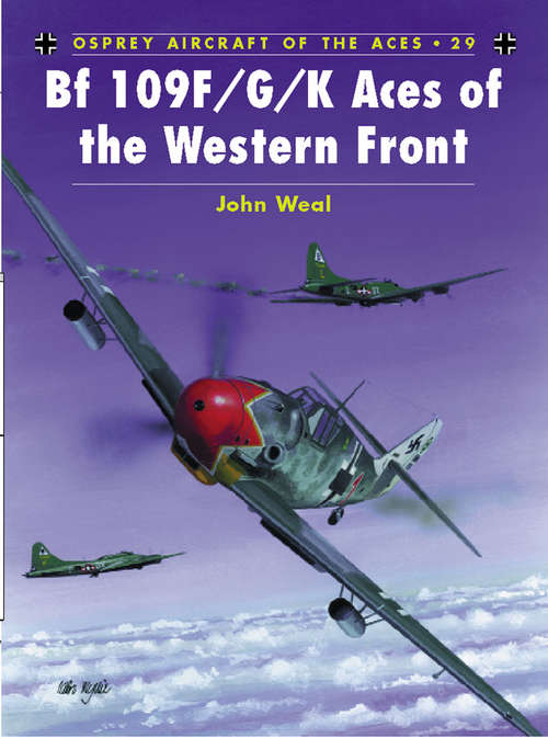 Book cover of Bf 109 F/G/K Aces of the Western Front (Aircraft of the Aces #29)