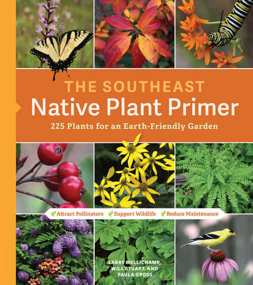 Book cover of The Southeast Native Plant Primer: 225 Plants for an Earth-Friendly Garden