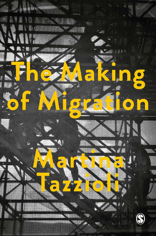 Book cover of The Making of Migration: The Biopolitics of Mobility at Europe’s Borders (Society and Space)