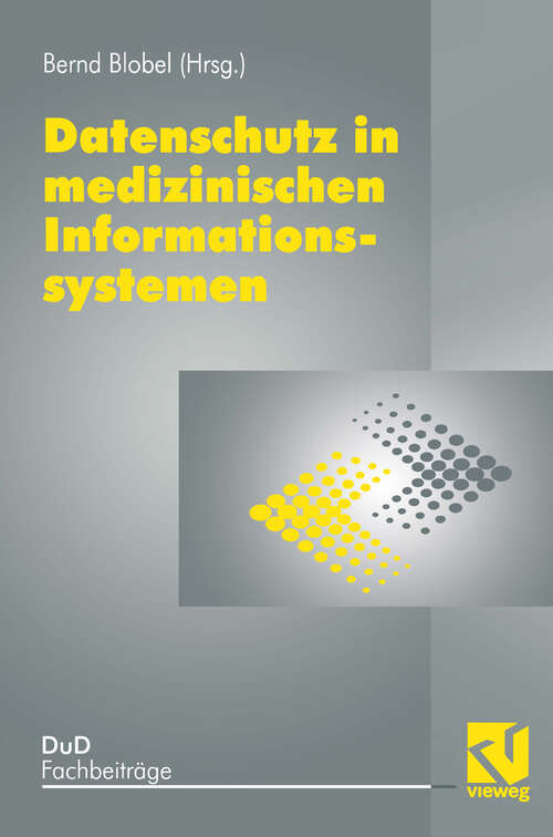 Book cover of Datenschutz in medizinischen Informationssystemen (1995) (DuD-Fachbeiträge #23)