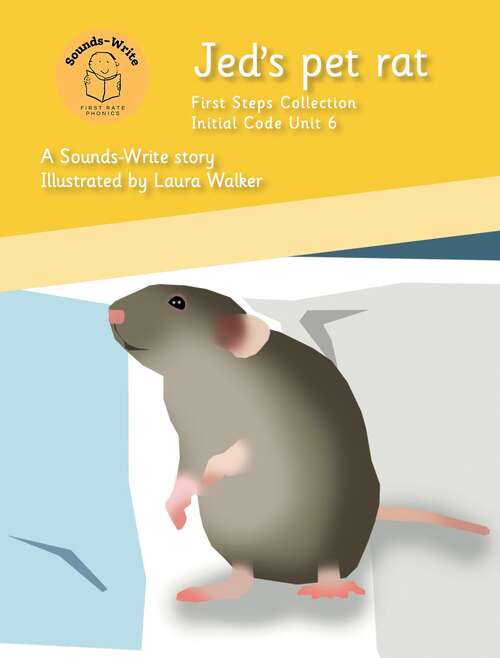 Book cover of Jed’s pet rat: Initial Code Unit 6 (Initial Code First Steps Collection)