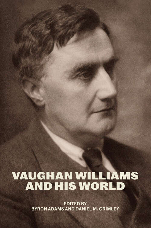 Book cover of Vaughan Williams and His World (The Bard Music Festival)
