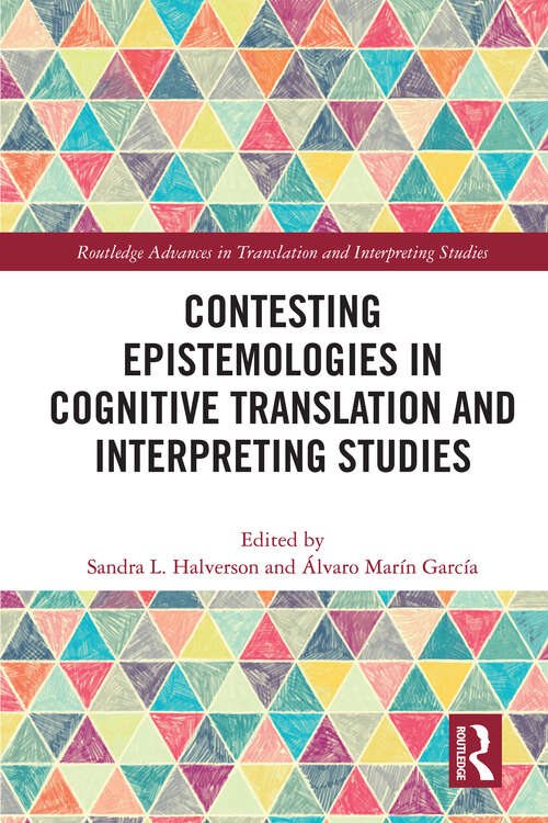 Book cover of Contesting Epistemologies in Cognitive Translation and Interpreting Studies (Routledge Advances in Translation and Interpreting Studies)