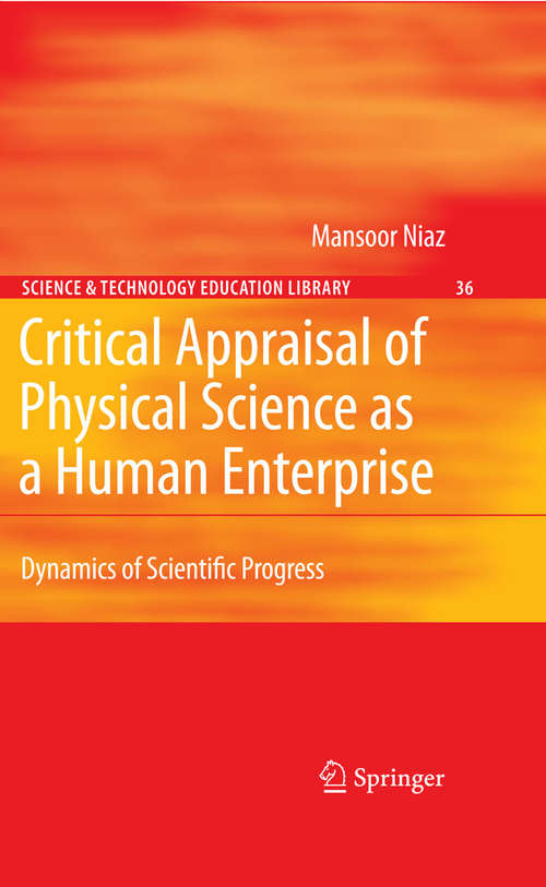 Book cover of Critical Appraisal of Physical Science as a Human Enterprise: Dynamics of Scientific Progress (2009) (Contemporary Trends and Issues in Science Education #36)