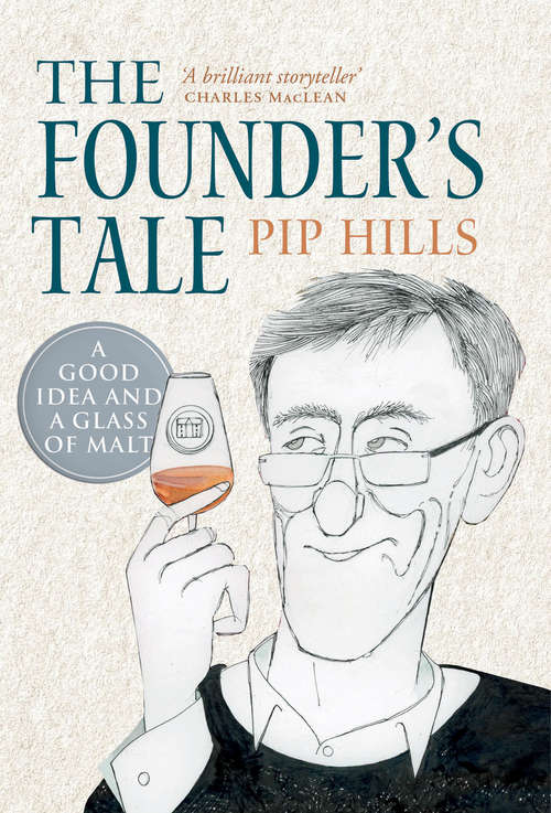Book cover of The Founder's Tale: A Good Idea and a Glass of Malt