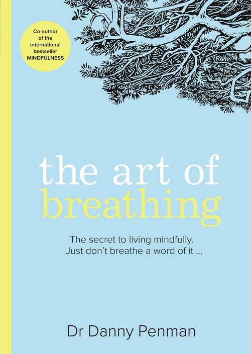 Book cover of The Art of Breathing: The Secret To Living Mindfully (ePub edition)