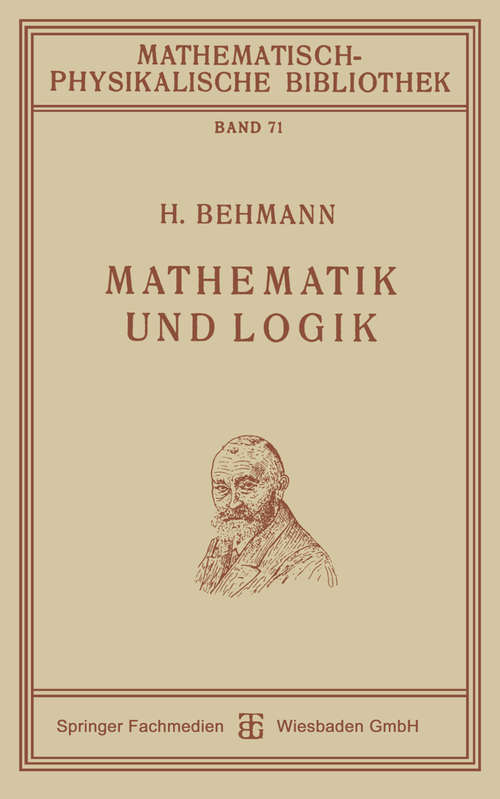 Book cover of Mathematik und Logik (1. Aufl. 1927) (Mathematisch-physikalische Bibliothek)